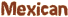 Mexican